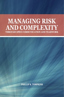 Managing Risk And Complexity Through Open Communication And Teamwork