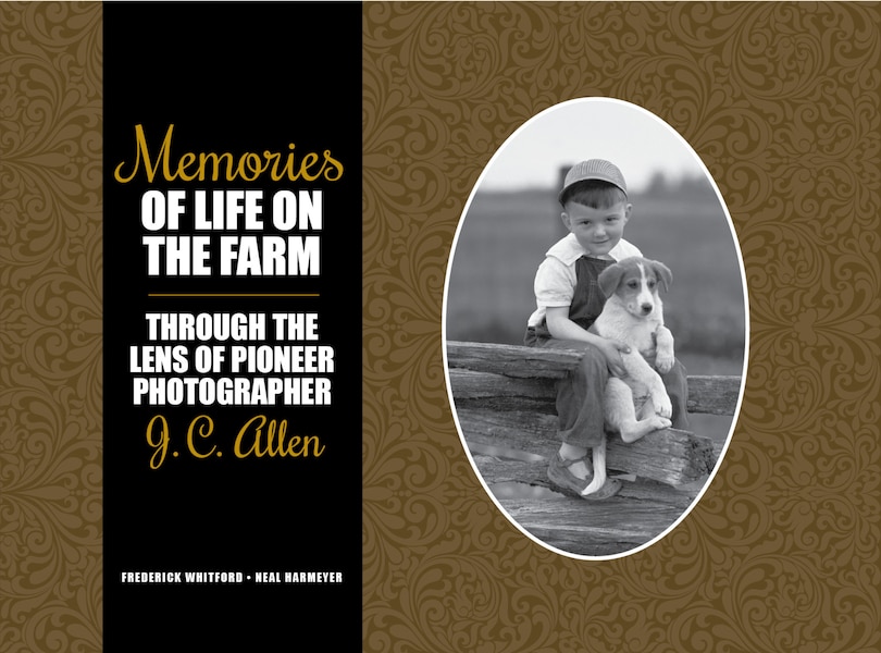 Memories Of Life On The Farm: Through The Lens Of Pioneer Photographer J. C. Allen