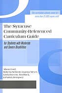 The Syracuse Community-referenced Curriculum Guide For Students With Moderate And Severe Disabilities