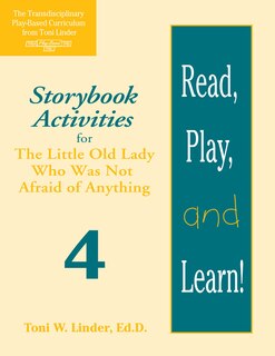 Read, Play, and Learn! Module 4: Storybook Activities For The Little Old Lady Who Was Not Afraid of Anything