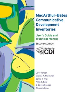 The Macarthur-bates Communicative Development Inventories User's Guide And Technical Manual