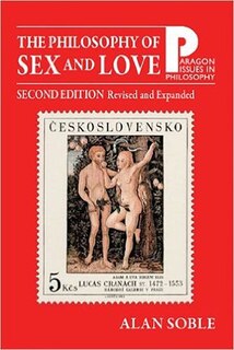 Philosophy of Sex and Love: An Introduction 2nd Edition, Revised and Expanded