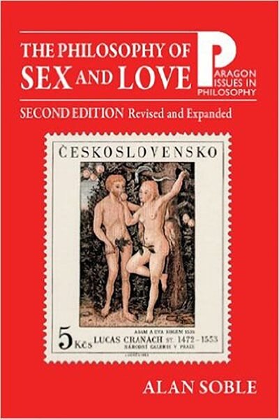 Philosophy of Sex and Love: An Introduction 2nd Edition, Revised and Expanded