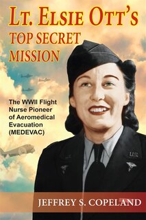 Front cover_Lt. Elsie Ott’s Top Secret Mission