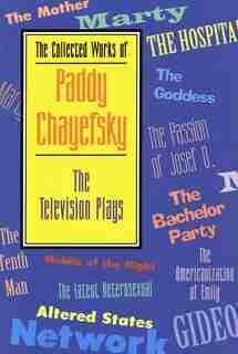 The Collected Works of Paddy Chayefsky: The Television Plays de Paddy Chayefsky