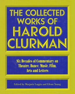 Front cover_The Collected Works of Harold Clurman