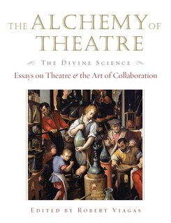 Front cover_The Alchemy Of Theatre: The Divine Science