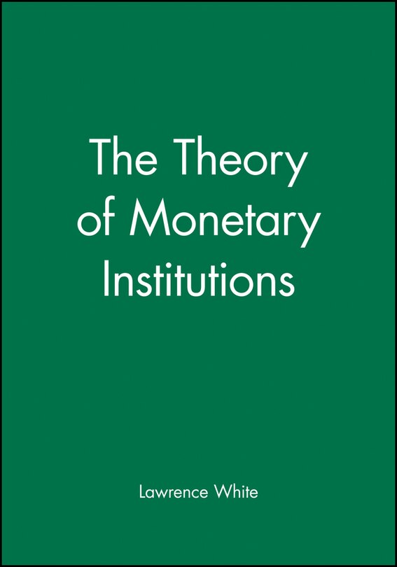 Front cover_The Theory of Monetary Institutions