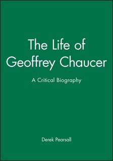 The Life of Geoffrey Chaucer: A Critical Biography