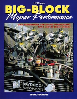 Big-block Mopar Performance: High Performance And Racing Modifications For B And Rb Series Engines