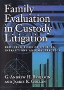 Family Evaluation in Custody Litigation: Reducing Risks of Ethical Infractions and Malpractice