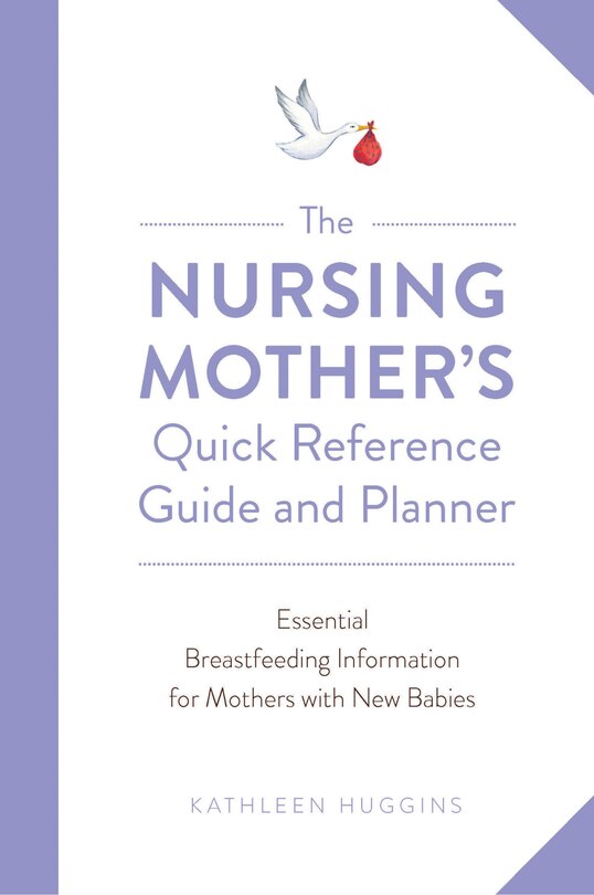 Couverture_The Nursing Mother's Quick Reference Guide and Planner