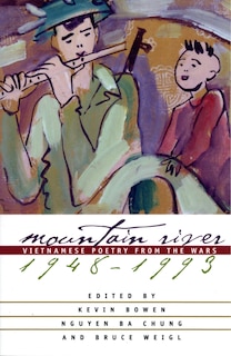 Mountain River: Vietnamese Poetry From The Wars, 1948-1993