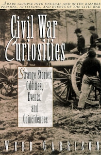 Front cover_Civil War Curiosities