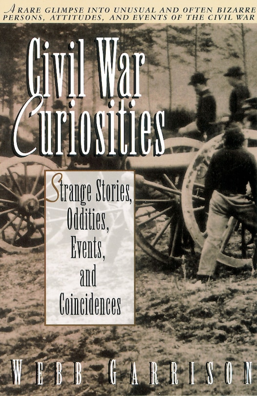 Front cover_Civil War Curiosities