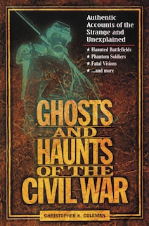 Front cover_Ghosts And Haunts Of The Civil War