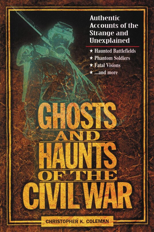 Front cover_Ghosts And Haunts Of The Civil War