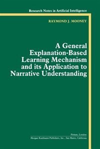 Front cover_A General Explanation-based Learning Mechanism And Its Application To Narrative Understanding