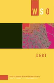 Debt: WSQ Volume 42, Numbers 1&2 by Meena Alexander