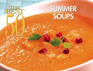 The Best 50 Summer Soups