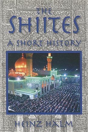 The Shi'ites: A Short History