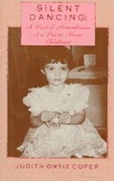 Silent Dancing: A Partial Remembrance of a Puerto Rican Childhood