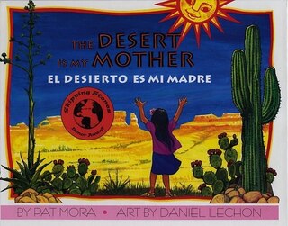 Front cover_The Desert Is My Mother/El Desierto Es Mi Madre