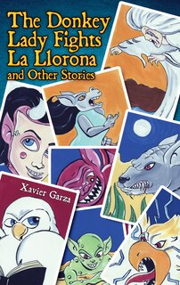 Front cover_The Donkey Lady Fights La Llorona and Other Stories / La Senora Asno Se Enfrenta a la Llorona Y Otros Cuentos