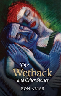 Front cover_The Wetback and Other Stories