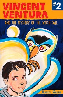 Couverture_Vincent Ventura and the Mystery of the Witch Owl/Vincent Ventura Y El Misterio de la Bruja Lechuza