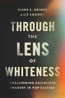Front cover_Through the Lens of Whiteness