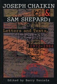 Front cover_Joseph Chaikin & Sam Shepard: Letters and Texts, 1