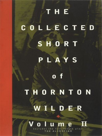 Couverture_The Collected Short Plays of Thornton Wilder, Volume T