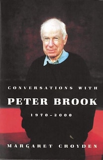 Couverture_Conversations with Peter Brook: 1970-2000