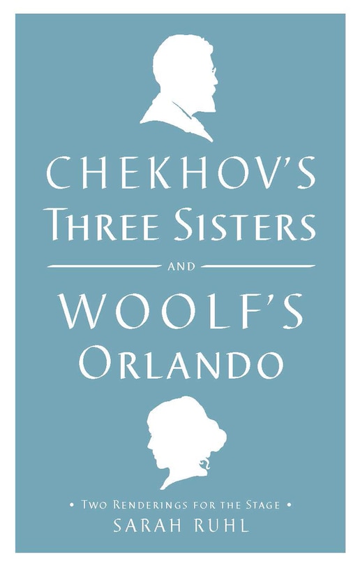 Front cover_Chekhov's Three Sisters and Woolf's Orlando