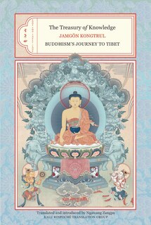 The Treasury Of Knowledge: Books Two, Three, And Four: Buddhism's Journey To Tibet