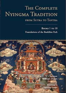 Front cover_The Complete Nyingma Tradition From Sutra To Tantra, Books 1 To 10