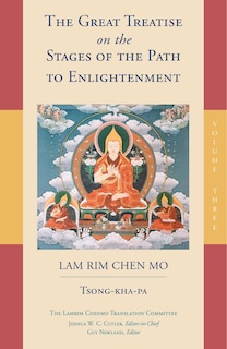 The Great Treatise On The Stages Of The Path To Enlightenment (volume 3)