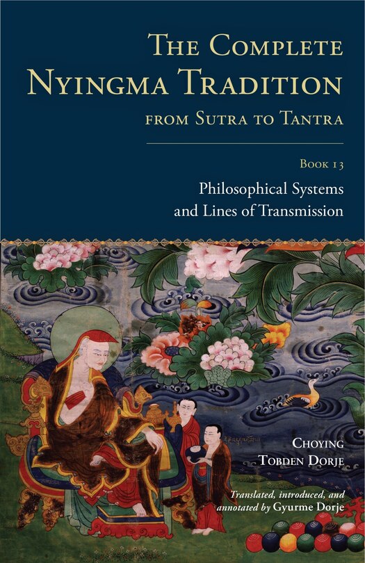 Front cover_The Complete Nyingma Tradition From Sutra To Tantra, Book 13