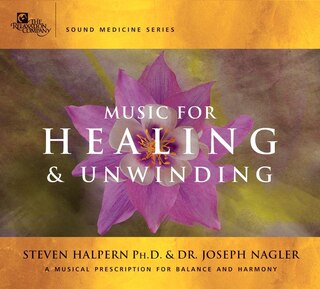 Music For Healing & Unwinding: Two Pioneers In The Emerging Field Of Sound Healing