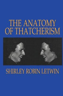 Front cover_The Anatomy of Thatcherism