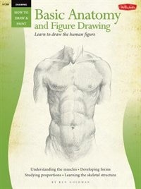 Drawing: Basic Anatomy And Figure Drawing: Learn To Draw The Human Figure