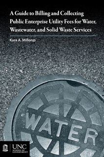 Front cover_Guide To Billing And Collecting Public Enterprise Utility Fees For Water, Wastewater, And Solid Waste Services
