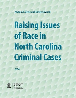 Front cover_Raising Issues Of Race In North Carolina Criminal Cases