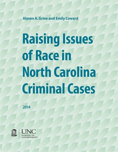 Front cover_Raising Issues Of Race In North Carolina Criminal Cases