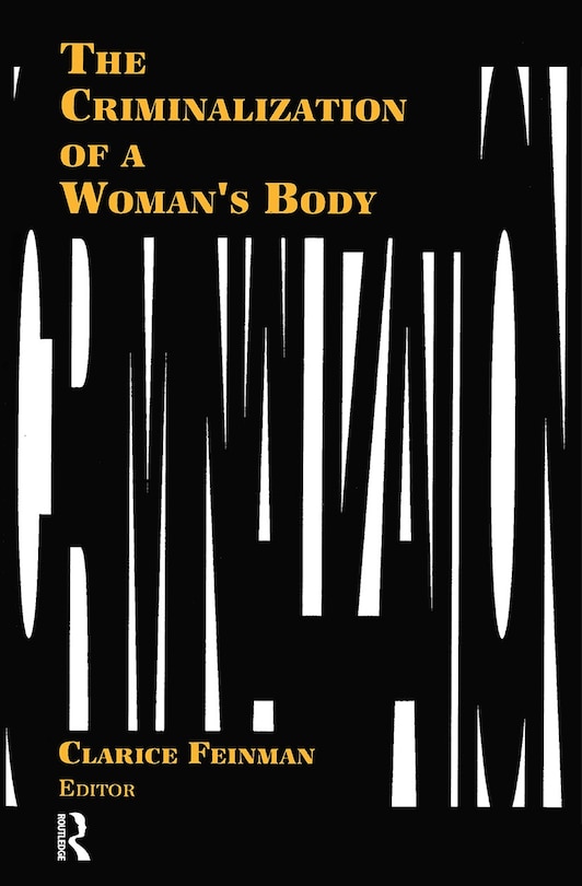 Front cover_The Criminalization Of A Woman's Body