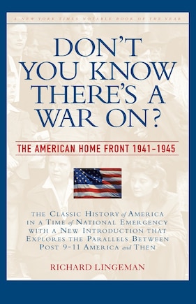 Don't You Know There's a War On?: The American Home Front 1941-1945