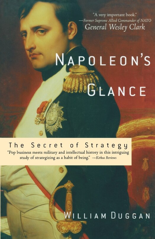 Napoleon's Glance: The Secret of Strategy