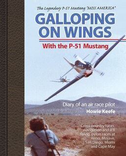 Front cover_Galloping on Wings with the P-51 Mustang