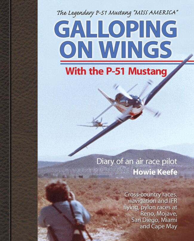 Front cover_Galloping on Wings with the P-51 Mustang